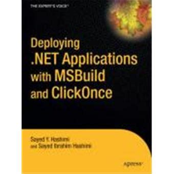 Deploying .NET Applications Learning MSBuild and ClickOnce 1st Edition Reader
